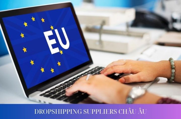 Top 5 Dropshipping Suppliers châu Âu năm 2025